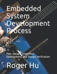 Embedded System Development Process: Plan, Design, Integrated Development, and Design Verification