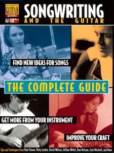 Songwriting and the Guitar: The Complete Guide