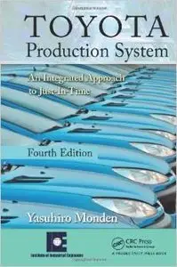 Toyota Production System: An Integrated Approach to Just-In-Time, 4th Edition