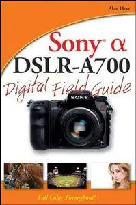 Sony Alpha DSLR-A700 Digital Field Guide (Repost)