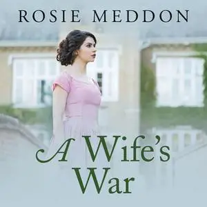 «A Wife's War» by Rosie Meddon