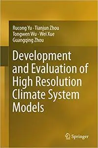 Development and Evaluation of High Resolution Climate System Models (Repost)