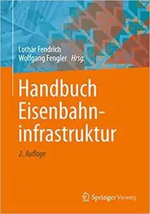 Handbuch Eisenbahninfrastruktur