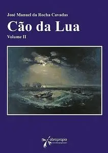 «O Cão da Lua» by José Manuel Da Rocha Cavadas