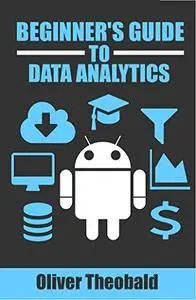 Beginner's Guide to Data Analytics [Kindle Edition]