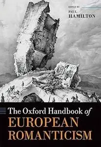 The Oxford Handbook of European Romanticism