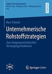 Unternehmerische Rohstoffstrategien: Zum Umgang mit kritischen Versorgungssituationen (Repost)