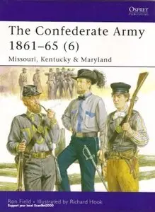 Men-at-Arms 446, The Confederate Army 1861-65 (6): Missouri, Kentucky & Maryland