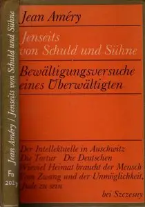 Amery, Jean - Jenseits von Schuld und Sühne. Bewältigungsversuche eines Überwältigten