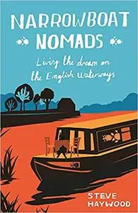 Narrowboat Nomads: Living the Dream on the English Waterways