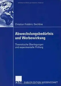 Abwechslungsbedürfnis und Werbewirkung: Theoretische Überlegungen und experimentelle Prüfung (German Edition) (Repost)