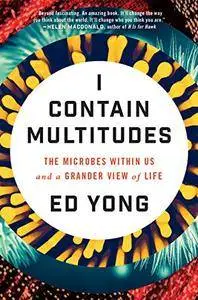 I Contain Multitudes: The Microbes Within Us and a Grander View of Life [Repost]