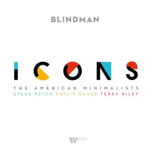 Bl!ndman - Icons - The American Minimalists: Steve Reich, Philip Glass, Terry Riley (2023)