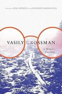Vasily Grossman: A Writer's Freedom