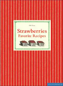 Oda Tietz - Strawberries: Favorite Recipes