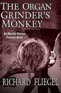 «The Organ Grinder's Monkey» by Richard Fliegel