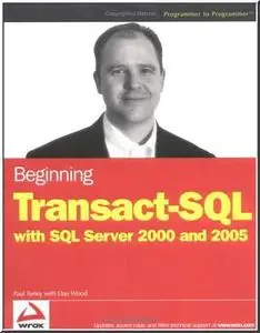Beginning Transact-SQL With SQL Server 2000 and 2005 by  Paul Turley