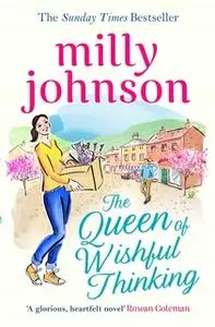 «The Queen of Wishful Thinking» by Milly Johnson