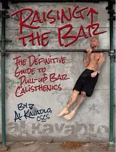 Raising the Bar: The Definitive Guide to Pull-up Bar Calisthenics