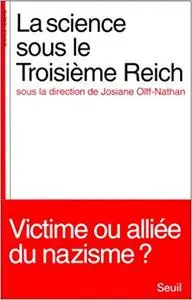 La science sous le Troisième Reich : Victime ou alliée du nazisme?