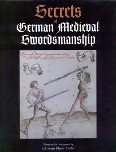 Secrets of German Medieval Swordsmanship: Sigmund Ringeck's Commentaries on Master Liechtenauer's Verse