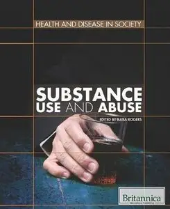 Substance Use and Abuse (Health and Disease in Society) (repost)