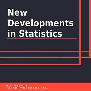 «New Developments in Statistics» by IntroBooks