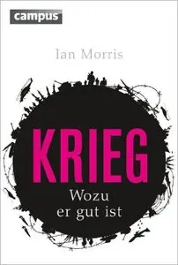Krieg: Wozu er gut ist 
