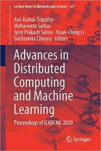 Advances in Distributed Computing and Machine Learning: Proceedings of ICADCML 2020 (Lecture Notes in Networks and Systems)