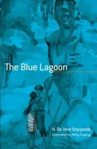 «The Blue Lagoon» by Henry De Vere Stacpoole