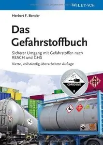 Das Gefahrstoffbuch: Sicherer Umgang mit Gefahrstoffen nach REACH und GHS