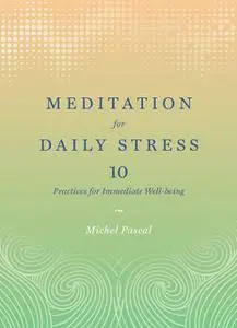 «Meditation for Daily Stress» by Michel Pascal