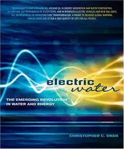 Electric Water: The Emerging Revolution in Water and Energy (Repost)