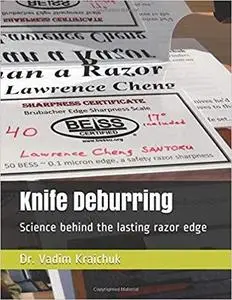 Knife Deburring: Science behind the lasting razor edge