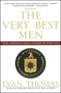 «The Very Best Men: The Daring Early Years of the CIA» by Evan Thomas
