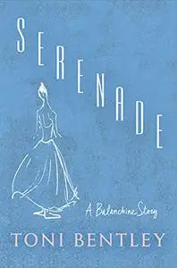 Serenade: A Balanchine Story