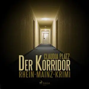 «Der Korridor: Rhein-Mainz-Krimi» by Claudia Platz