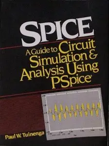 Paul W. Tuinenga, "SPICE: A Guide to Circuit Simulation and Analysis Using PSpice"