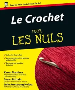 Julie Armstrong Holetz, Susan Brittain, Karen Manthey, "Le crochet pour les nuls"