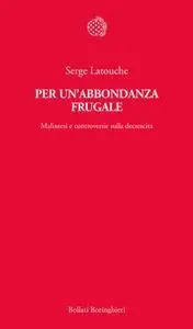 Serge Latouche - Per un’abbondanza frugale (Repost)