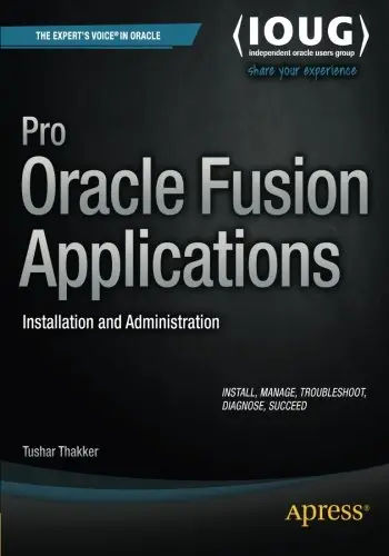 Pro Oracle Fusion Applications: Installation and Administration