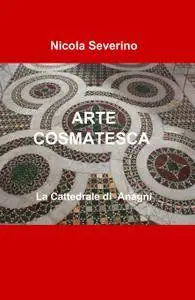 ARTE COSMATESCA La Cattedrale di Anagni