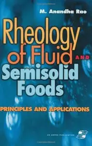 Rheology of Fluid and Semisolid Foods: Principles and Applications by M. Anandha Rao