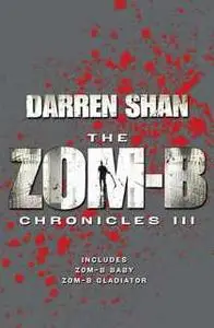 «Zom-B Chronicles III» by Darren Shan