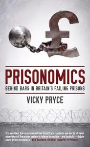 Prisonomics: Behind Bars in Britain's Failing Prisons