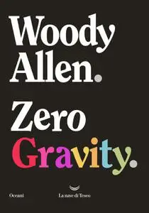 Woody Allen - Zero gravity