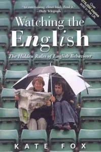 Kate Fox, "Watching The English: The Hidden Rules of English Behaviour" (repost)
