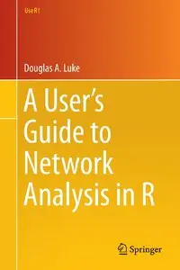 A User's Guide to Network Analysis in R