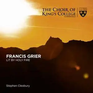 Stephen Cleobury & Choir of King's College, Cambridge - Grier: Lit by Holy Fire (Live) (2018)