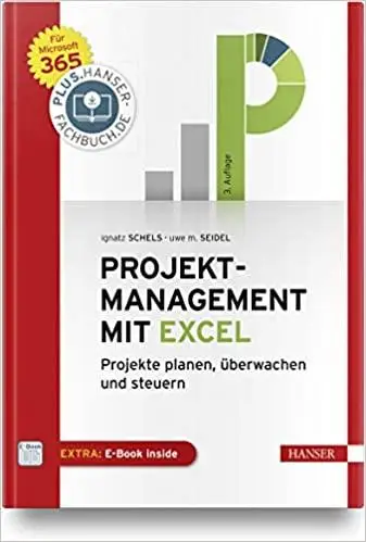 Projektmanagement mit Excel: Projekte planen, überwachen und steuern. Für Microsoft 365